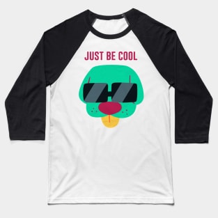 just be cool Baseball T-Shirt